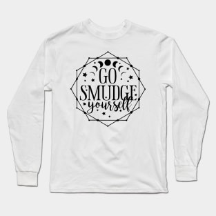 Go Smudge Yourself Long Sleeve T-Shirt